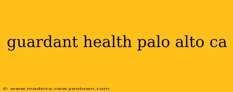 guardant health palo alto ca