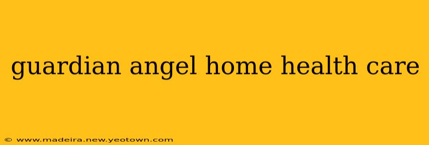 guardian angel home health care