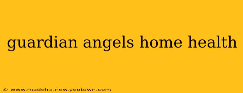 guardian angels home health
