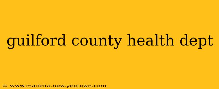 guilford county health dept