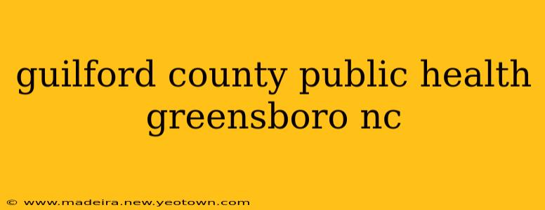 guilford county public health greensboro nc