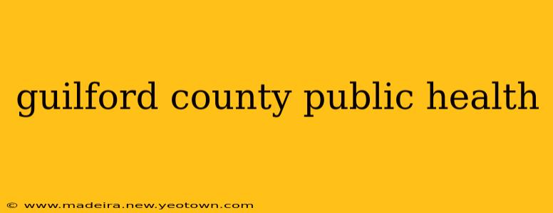guilford county public health