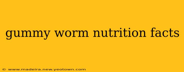 gummy worm nutrition facts