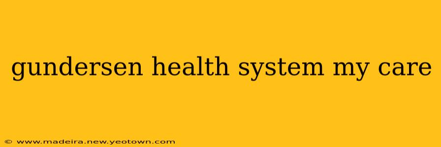 gundersen health system my care