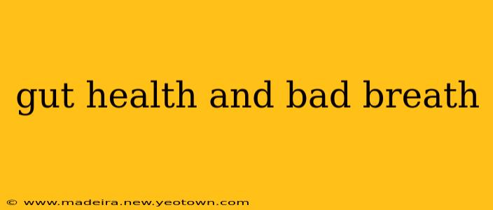 gut health and bad breath