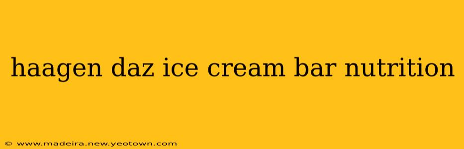 haagen daz ice cream bar nutrition
