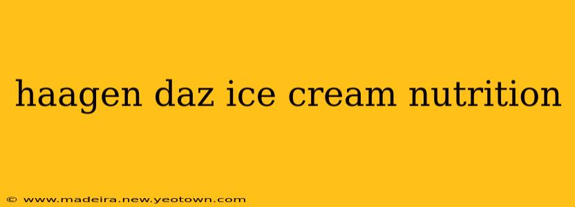 haagen daz ice cream nutrition