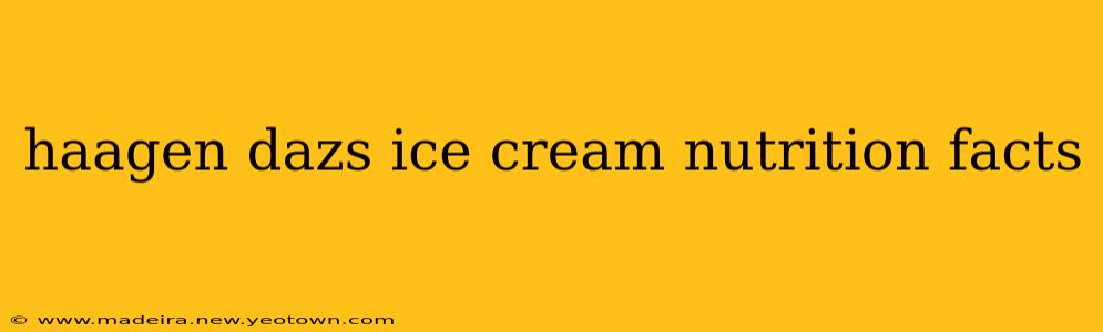 haagen dazs ice cream nutrition facts