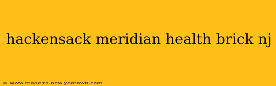 hackensack meridian health brick nj