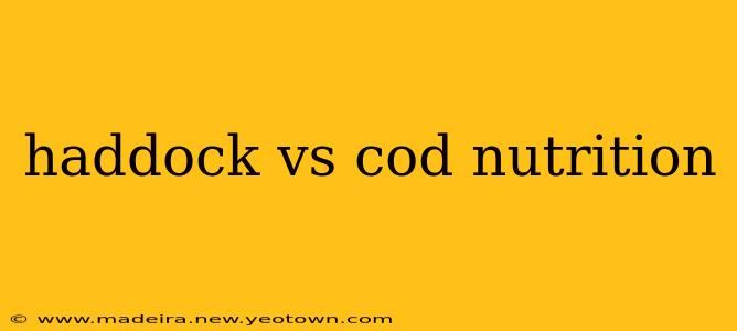 haddock vs cod nutrition