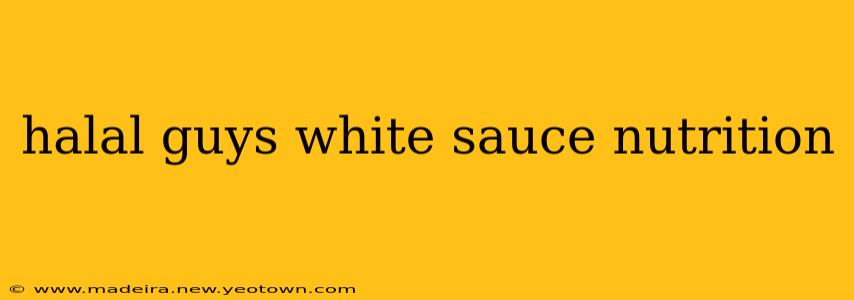halal guys white sauce nutrition