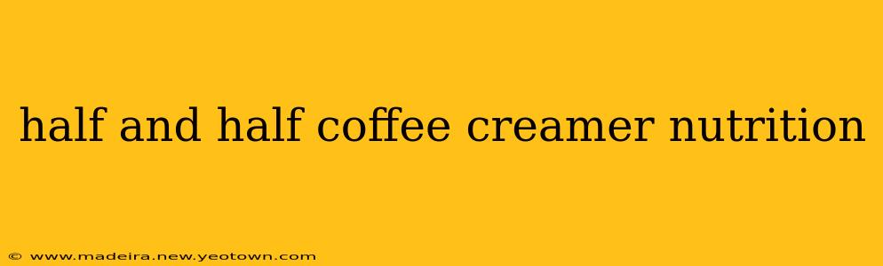 half and half coffee creamer nutrition