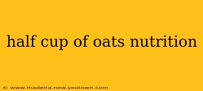 half cup of oats nutrition