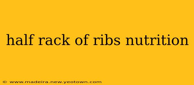 half rack of ribs nutrition
