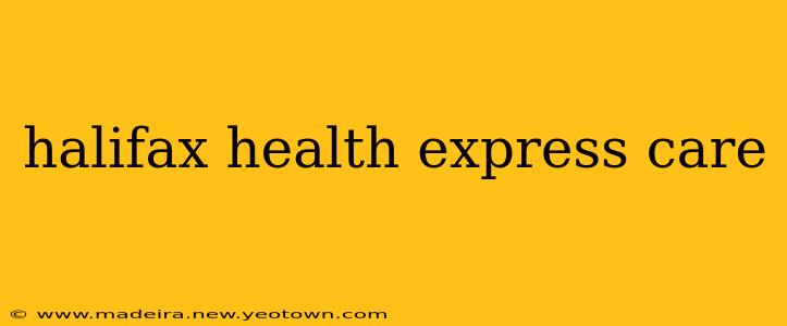 halifax health express care