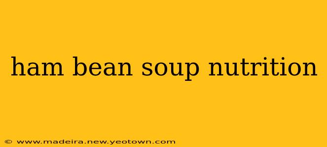 ham bean soup nutrition
