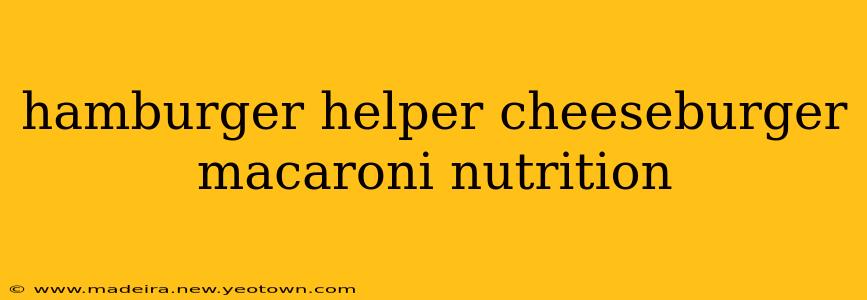 hamburger helper cheeseburger macaroni nutrition