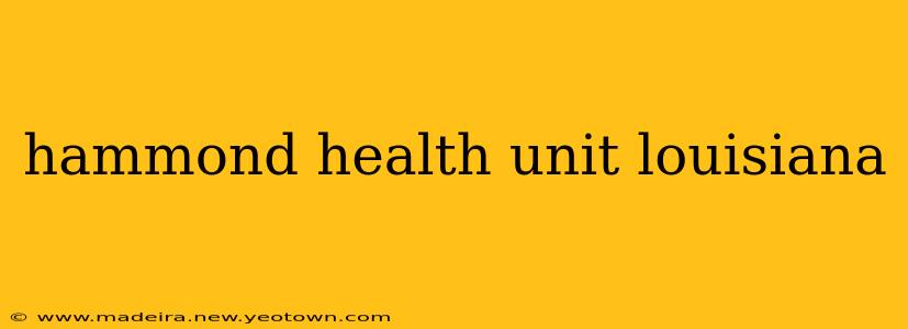 hammond health unit louisiana