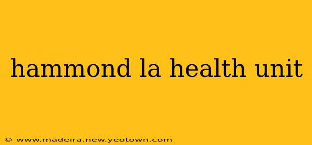 hammond la health unit