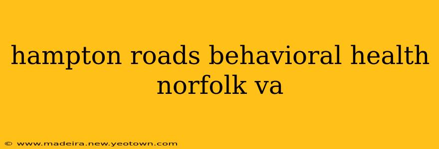 hampton roads behavioral health norfolk va