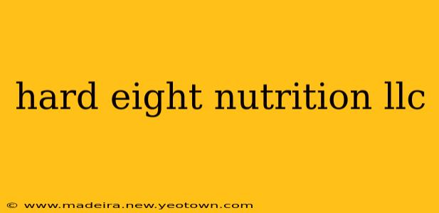 hard eight nutrition llc
