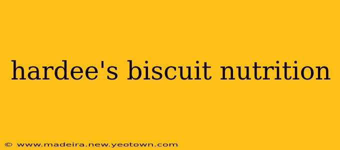 hardee's biscuit nutrition