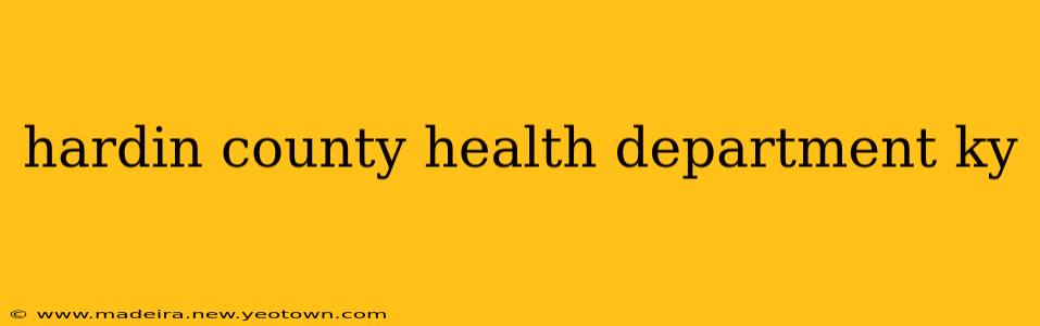 hardin county health department ky