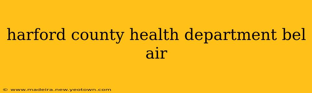 harford county health department bel air