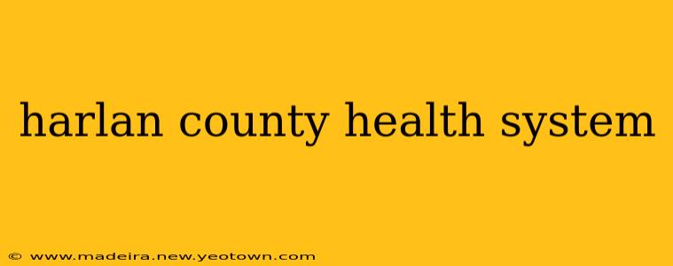 harlan county health system