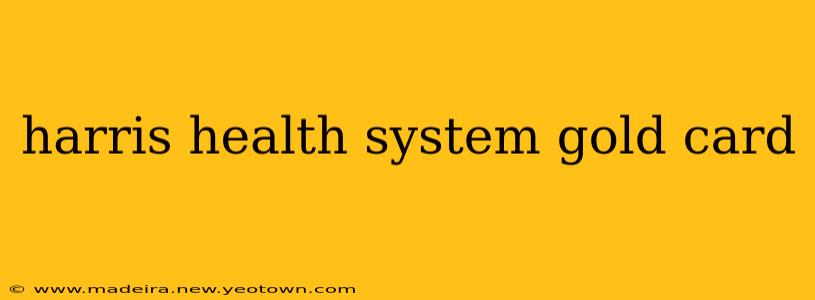 harris health system gold card