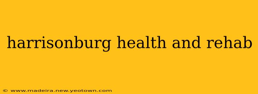 harrisonburg health and rehab