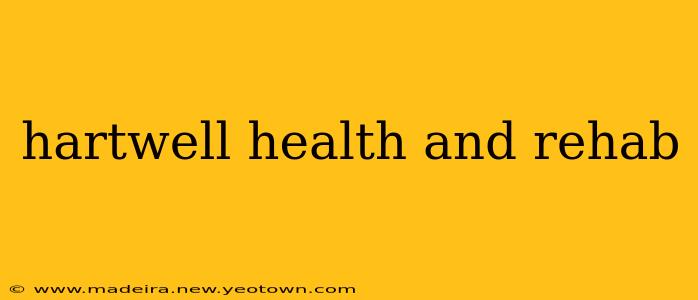 hartwell health and rehab
