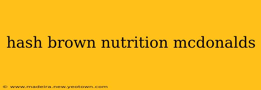 hash brown nutrition mcdonalds