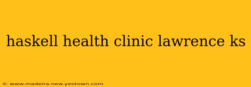haskell health clinic lawrence ks