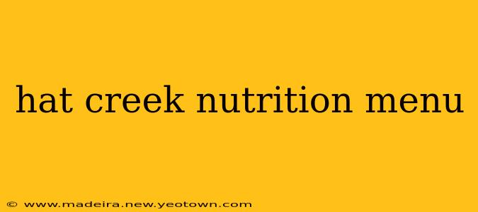 hat creek nutrition menu