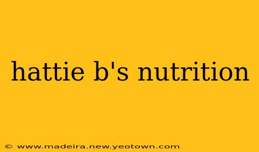 hattie b's nutrition