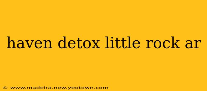 haven detox little rock ar