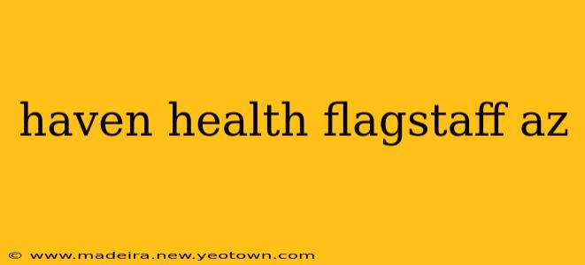 haven health flagstaff az