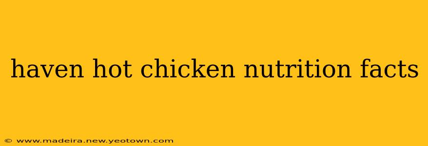 haven hot chicken nutrition facts