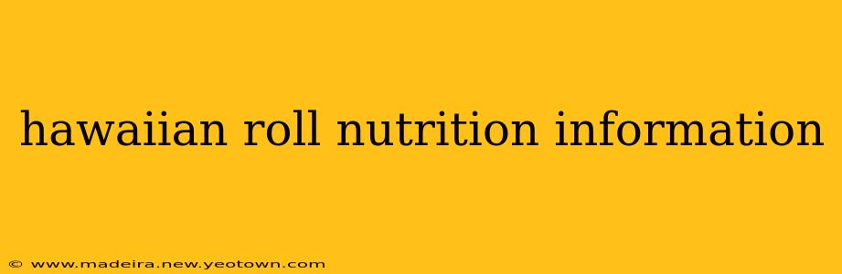 hawaiian roll nutrition information