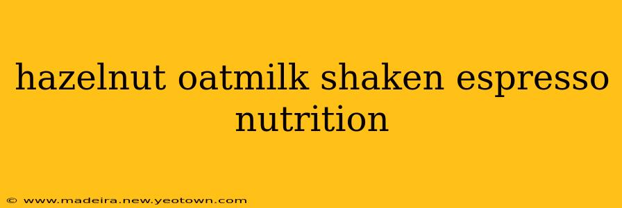 hazelnut oatmilk shaken espresso nutrition