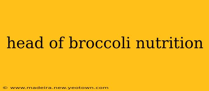 head of broccoli nutrition