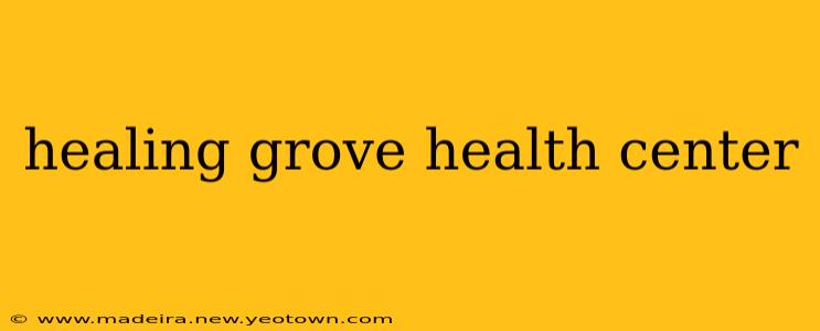 healing grove health center