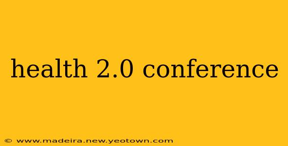 health 2.0 conference