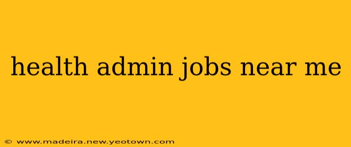 health admin jobs near me