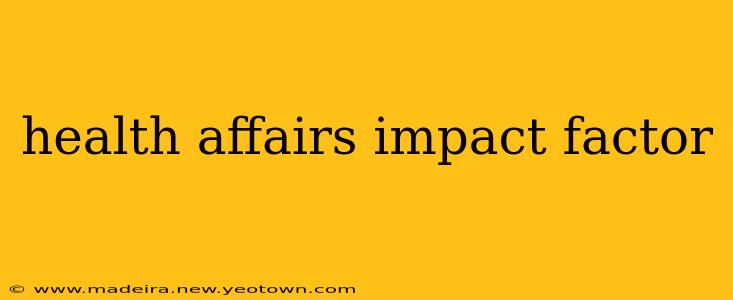 health affairs impact factor
