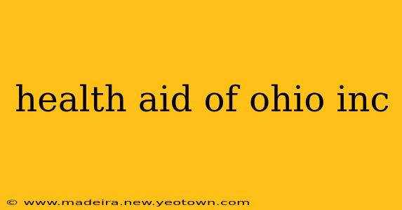 health aid of ohio inc