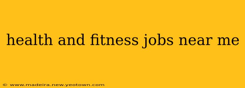 health and fitness jobs near me