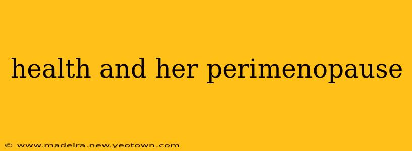 health and her perimenopause