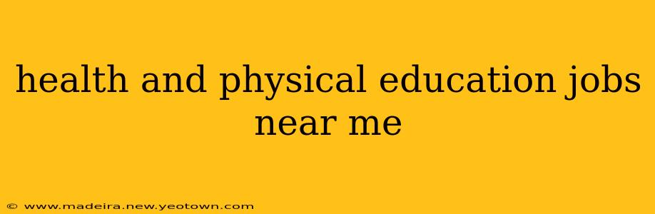health and physical education jobs near me